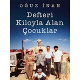 Defteri Kiloyla Alan Çocuklar - Oğuz İnan