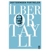 DEFTERIMDEN PORTRELER TARIHTEN VE GÜNÜMÜZDEN - İLBER ORTAYLI