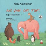 Değerler Eğitimi Serisi 5 - Ah! Vah! Of! Pof! - Koray Avcı Çakman