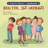 Değerler Eğitimi - Yardımlaşma - Ben Tek, Siz Hepiniz! - Ezgi Emel