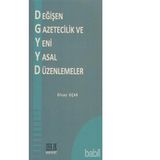 Değişen Gazetecilik ve Yeni Yasal Düzenlemeler - Olcay Uçak