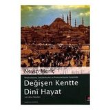 DEĞİŞEN KENTTE DINÎ HAYAT VE FETVA SORULARI - NEVIN MERİÇ