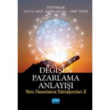 Değişen Pazarlama Anlayışı / Yavuz Akçi