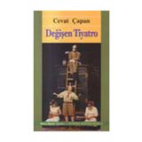 DEĞİŞEN TIYATRO - CEVAT ÇAPAN