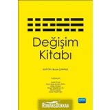 Değişim Kitabı - Derya Kelgökmen İlic Hakan Erkal Nazlı A. Ayyıldız Ünnü Burak Çapraz Tamer Keçecioğlu Jülide Kesken