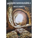 Değişim Sosyolojisi 1 - İrfan Yorğun