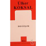 DEĞİŞİM - ÜLKER KÖKSAL