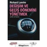 DEĞİŞİM VE GEÇİŞ DÖNEMİNİ YÖNETMEK - RICHARD LUECKE