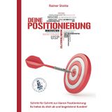 DEINE POSITIONIERUNG: Schritt für Schritt zur klaren Positionierung: So hebst du dich ab und begeisterst Kunden! (Die Erfolgsmagneten Methode: Dein Weg zum Erfolg!, Band 2)