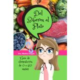 Del Biberón al Plato: Guía de alimentación de 0 a 60 meses