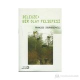 DELEUZE: BIR OLAY FELSEFESI - FRANÇOİS ZOURABICHVILI