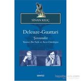 DELEUZE GUATTARI ŞIZOANALIZ YARATICI BIR FARK VE ARZU ONTOLOJISI - SINAN KILIÇ