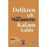 Delikten Çık, Kafanı Kaldır / Maia Mazaurette
