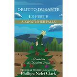 Delitto durante le feste a Kingfisher Falls: Mistero dell'accogliente libreria di una piccola città (Misteri di Charlotte Dean, Band 5)