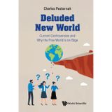 Deluded New World: Current Controversies and Why the Free World Is on Edge