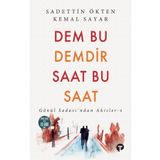 Dem Bu Demdir Saat Bu Saat Gönül Sadası'ndan Akisler - 4 - Sadettin Ökten Kemal Sayar