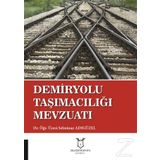 Demiryolu Taşımacılığı Mevzuatı - Selminaz Adıgüzel