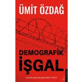 Demografik İşgal - Ümit Özdağ - Destek Yayınları