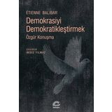 Demokrasiyi Demokratikleştirmek / Etienne Balibar