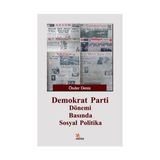 Demokrat Parti Dönemi Basında Sosyal Politika - Önder Deniz