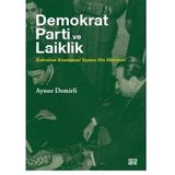 Demokrat Parti ve Laiklik - Aynur Demirli