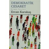 DEMOKRATIK CESARET - ERCAN KARAKAŞ