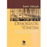 DEMOKRATIK YÖNETİM ÖZGÜR BIREY - SAMI SELÇUK