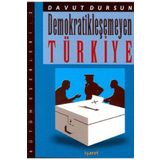 Demokratikleşemeyen Türkiye-İşaret Yayınları