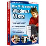 Den PC fit machen für Windows Vista: Jeden PC ohne Vorkenntnisse gezielt für Vista aufrüsten. Zu schwache Komponenten einfach selbst austauschen. Schritt für Schritt preiswert zum optimalen Vista-PC