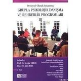 DENEYSEL OLARAK SINANMIŞ GRUPLA PSIKOLOJIK DANIŞMA VE REHBERLIK PROGRAMLARI 3 - ALIM KAYA;SERDAR ERKAN