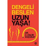 Dengeli Beslen Uzun Yaşa ! - Dr. Z. Halim Küçükay