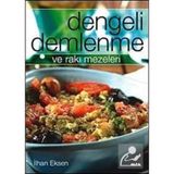 DENGELI DEMLENME VE RAKI MEZELERI - İLHAN EKSEN