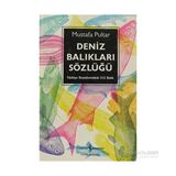 DENIZ BALIKLARI SÖZLÜĞÜ TÜRKİYE DENIZLERINDEKI 512 BALIK - MUSTAFA PULTAR