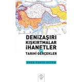 Denizaşırı Kışkırtmalar İhanetler ve Tarihi Gerçekler Ömer Faruk Ertem