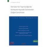 Denizde Yük Taşımacılığında Konteyner Kaynaklı Zararlardan Doğan Sorumluluk - Ticaret Hukuku Monografileri Şubat 2024