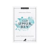 Denizlerin Efendisi Gazi Umur Bey - Kemal Ramazan Haykıran