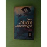 Denn die Nacht ist verschwiegen