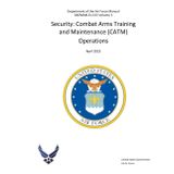 Department of the Air Force Manual DAFMAN 31-131 Volume 1 Security: Combat Arms Training and Maintenance (CATM) Operations April 2025