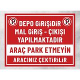 Depo Girişidir Mal Giriş-Çıkışı Yapılmaktadır Araç Park Etmeyin Aracınız Çektirilir - Uyarı Tabela Levhası 30X40 cm Polikarbon - 30 x 40 cm - 1 Adet