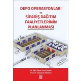 Depo Operasyonları ve Sipariş Dağıtım Faaliyetlerinin Planlanması - Abdullah Eroğlu - Yusuf Şahin