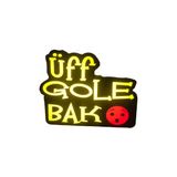 Depo Tabela Reklam Üff Gole Bak Yazılı Görsel Tabela 3D LED Neon Işıklı Kutu Harf Tabela Pleksiglass
