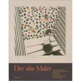 Der alte Maler: Briefe von Georg Muche 1945 bis 1982