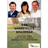 Der angestellte Millionär: Wie Sie mit Ihrem Nine-to-Five-Job zum Immobilien-Millionär werden