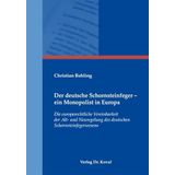 Der deutsche Schornsteinfeger - ein Monopolist in Europa: Die europarechtliche Vereinbarkeit der Alt- und Neuregelung des deutschen Schornsteinfegerwesens (Studien zum Völker- und Europarecht)