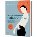 Der Endometriose-Balance-Plan: Dein 7-Schritte-Programm gegen Schmerzen, Krämpfe und Zyklusbeschwerden