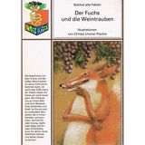 Der Fuchs und die Weintrauben - Schöne alte Fabeln neu erzählt (Bunte Kiste)