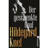 Der geschenkte Gaul: Bericht aus einem Leben | Die Neuausgabe der Autobiografie von Hildegard Knef zu ihrem 100. Geburtstag