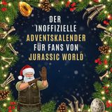 Der inoffizielle Adventskalender für Fans von Jurassic World