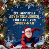Der inoffizielle Adventskalender für Fans von Spider-Man