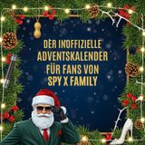 Der inoffizielle Adventskalender für Fans von Spy X Family